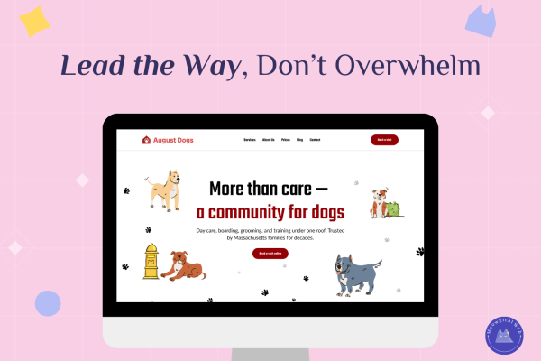 A desktop computer displaying a pet business homepage with playful dog illustrations, a clear headline, and a single call to action, used to show how a homepage can guide visitors without overwhelming them
