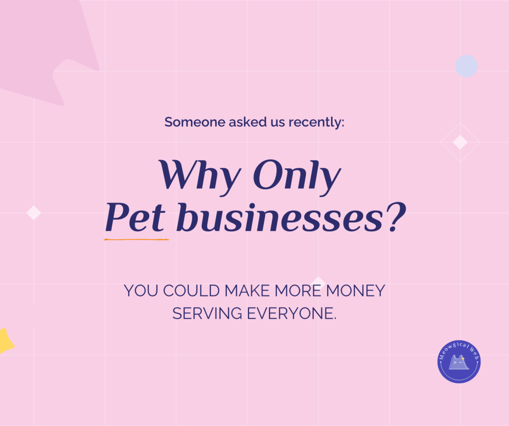 Pink graphic with text reading someone asked us recently why only pet businesses you could make more money serving everyone